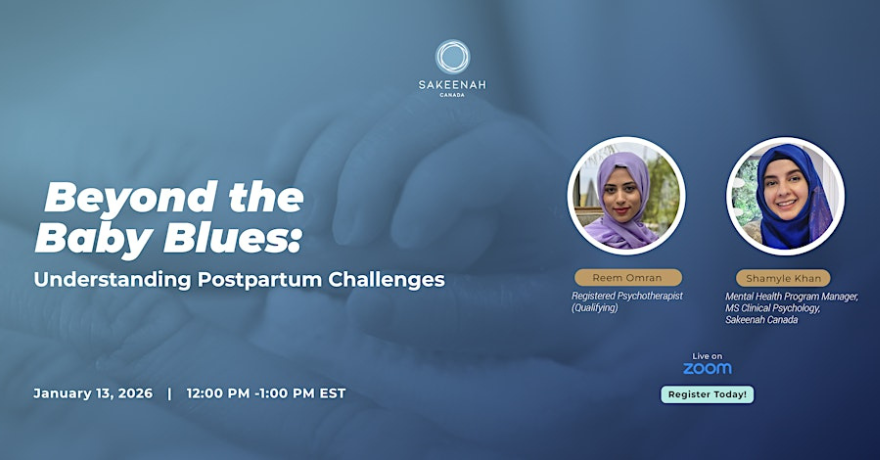 Sakeenah Canada Beyond the Baby Blues: Understanding Postpartum Challenges