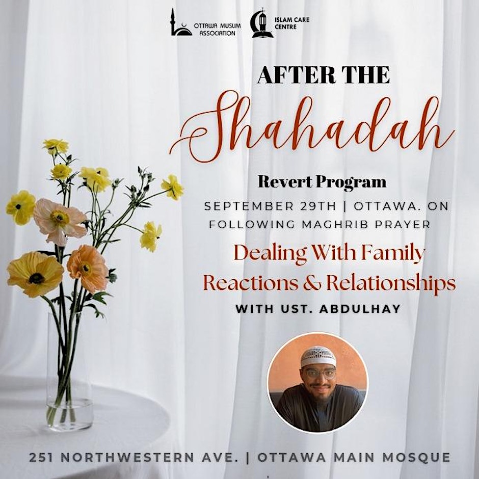 Ottawa Muslim Association After The Shahadah | Dealing with Family Reactions & Relationships