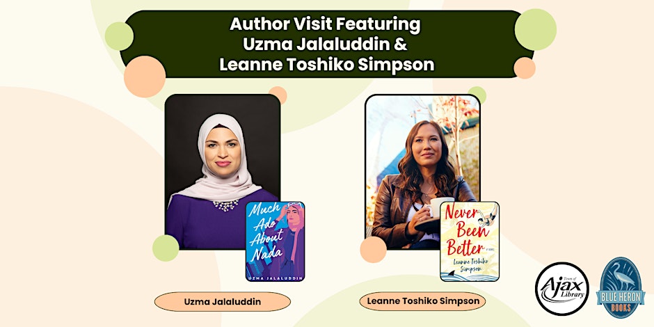 Author Visit Featuring Uzma Jalaluddin and Leanne Toshiko Simpson