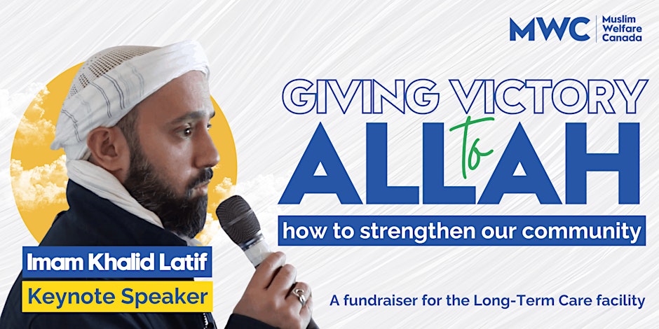 Muslim Welfare Canada Dinner with Imam Khaled Latif: Giving Victory to Allah