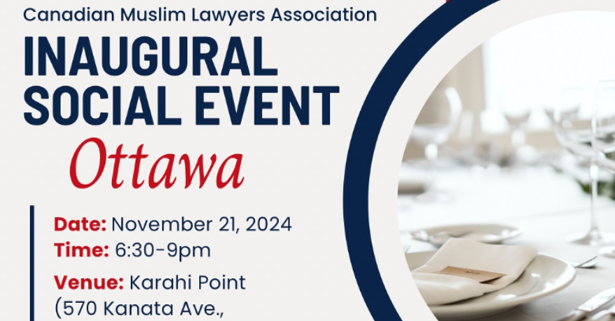 Canadian Muslim Lawyers Association (CMLA) Ottawa Chapter Inaugural Social Event