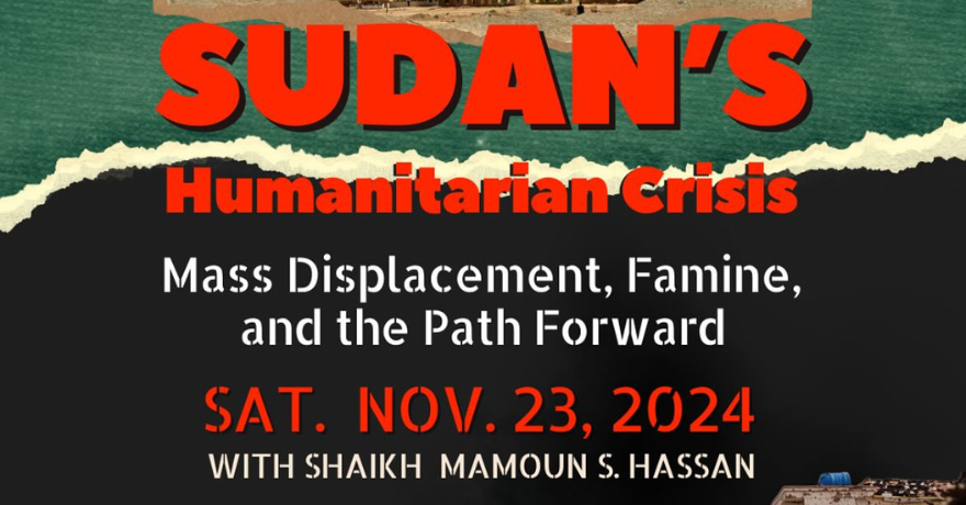 Sudan’s Humanitarian Crisis with Shaikh Mamoun S. Hassan