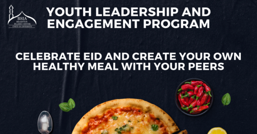 Brampton Islamic Centre Celebrate Eid and Create Your Own Meal with Your PEERS (Ages 12 to 21)