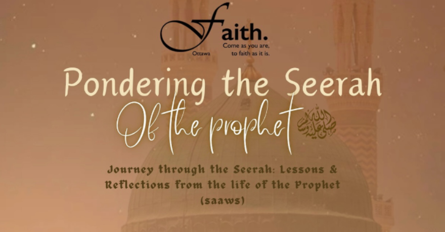 Faith Ottawa Pondering the Seerah of the Prophet ‎ ‎ﷺ