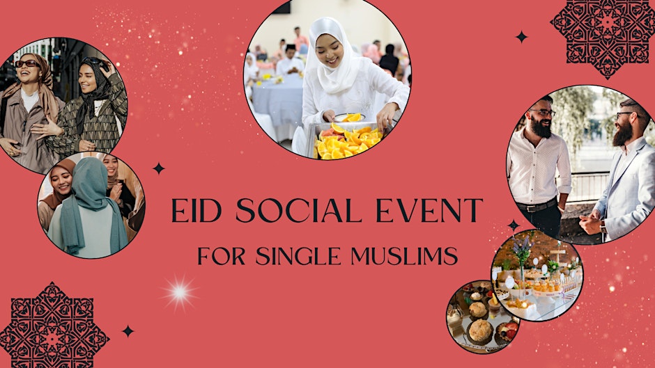 Eid Social for Single Muslims / Eid pour célibataires!