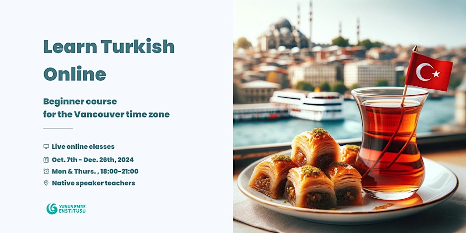 Yunus Emre Institute Online Beginner Turkish Course Fall 2024  (Vancouver Time Zone)