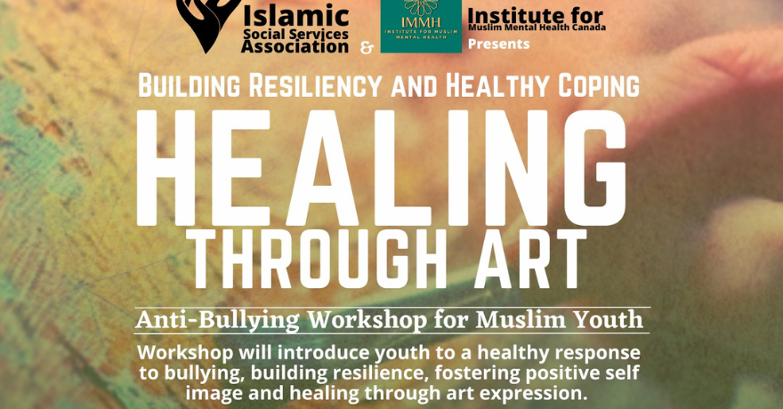 Islamic Social Services Association (ISSA) Healing Through Art: Building Resiliency and Healthy Coping Workshop