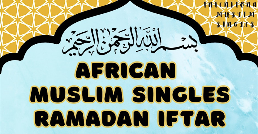 African Single Muslims Ramadan Iftar