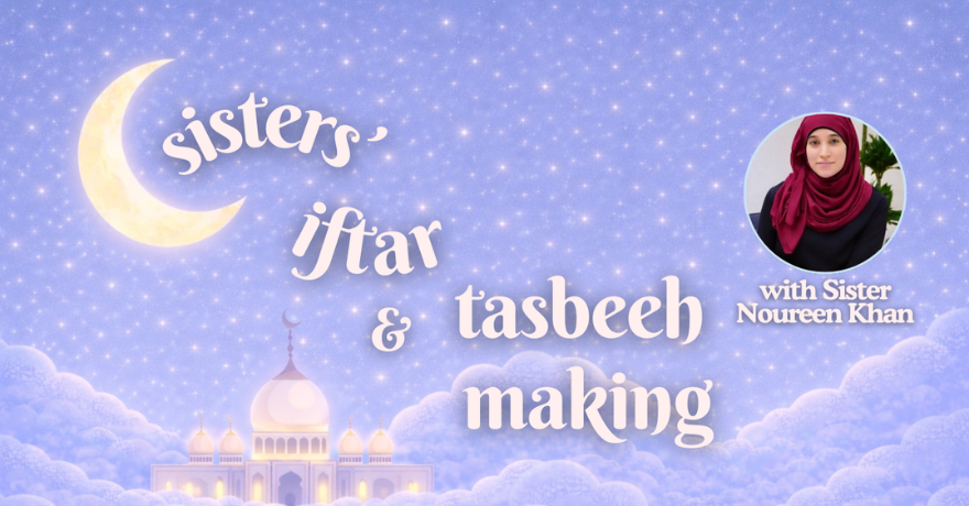 Islamic Relief Canada Sisters' Tasbeeh Making & Iftar 
