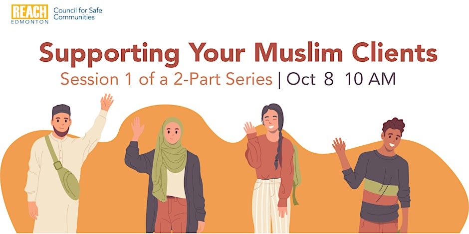 REACH Edmonton Supporting Your Muslim Clients Part 1