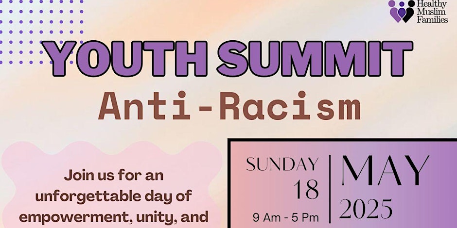 Healthy Muslim Families Anti-Racism Youth Summit