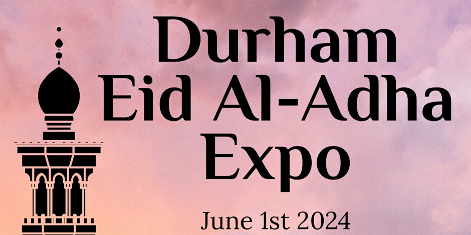 Durham Eid Al-Adha Expo (FREE in Ajax)