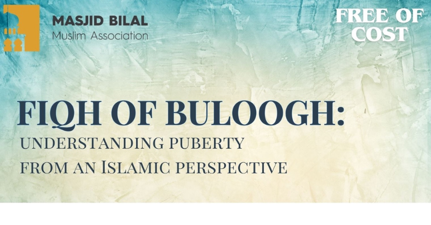 Masjid Bilal Fiqh of Buloogh / Male Puberty (Boys Ages 13 to 18)