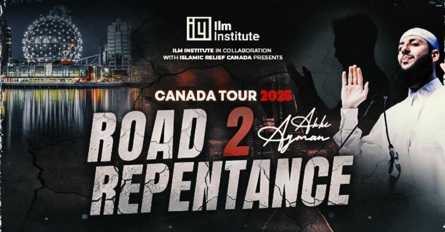 Islamic Relief Canada Road 2 Repentance with Akhi Ayman | Vancouver