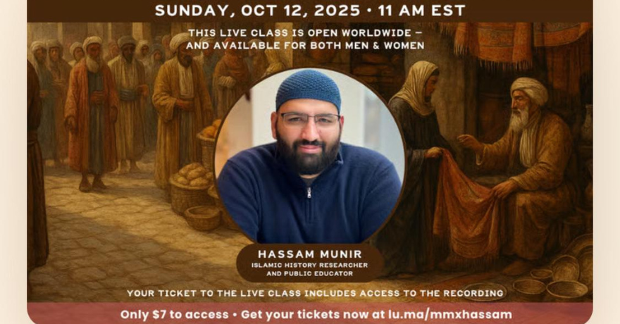 From Souq to Start-Up: What Muslim Entrepreneurs Can Learn from Our Past with Historian Hassam Munir (Islamic History Month)
