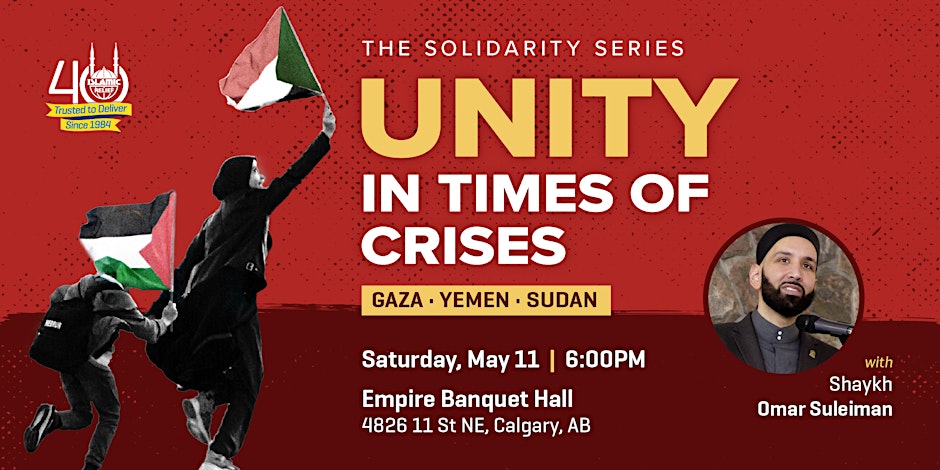 Islamic Relief Canada Unity in Times of Crises: Gaza, Yemen, Sudan with Shaykh Omar| Calgary
