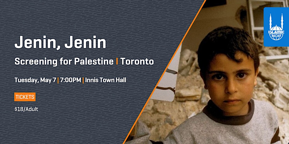 Islamic Relief Canada Jenin, Jenin: Screening for Palestine I Toronto