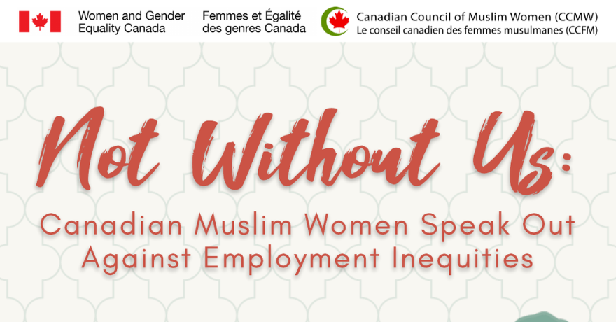 Not Without Us: Canadian Muslim Women Speak Out Against Employment Inequities