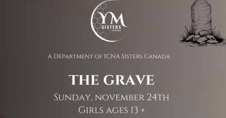 YM Sisters Ottawa Halaqa The Grave (Ages 13 and Up)