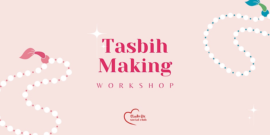 Studio6ix Social Club Tasbih Making Workshop