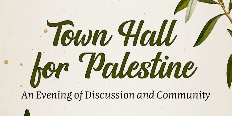 Town Hall for Palestine: An Evening of Discussion and Community