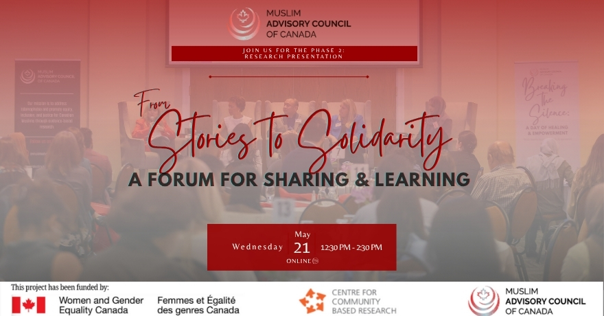 The Muslim Advisory Council of Canada presents- From Stories to Solidarity: A Forum for Sharing and Learning