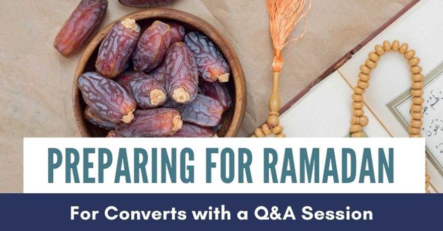 Assunnah Muslim Association Prepare Yourself for Ramadan (Q&A for Converts)