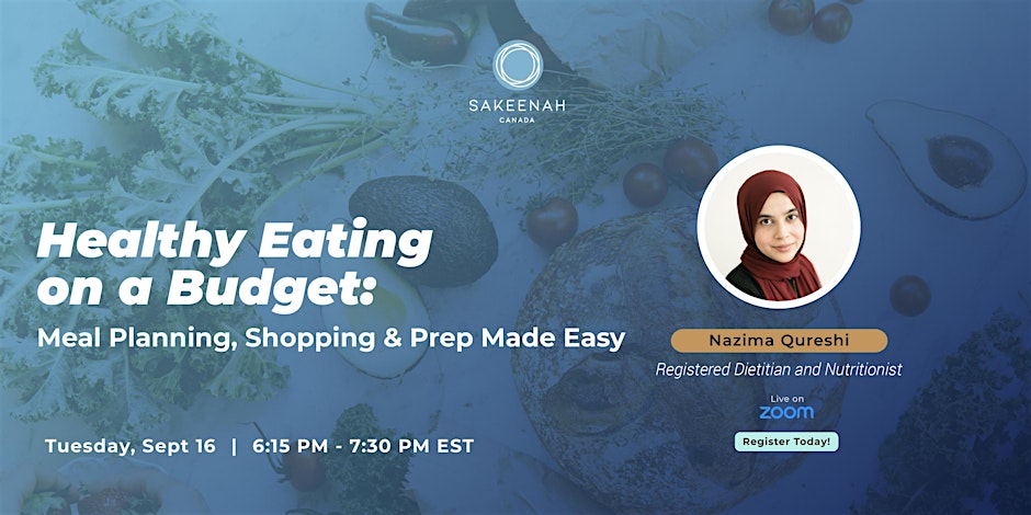 Sakeenah Canada Healthy Eating on a Budget: Meal Planning, Shopping & Prep Made Easy