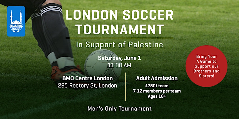Islamic Relief Canada Soccer Tournament (Men's Only)  I  London