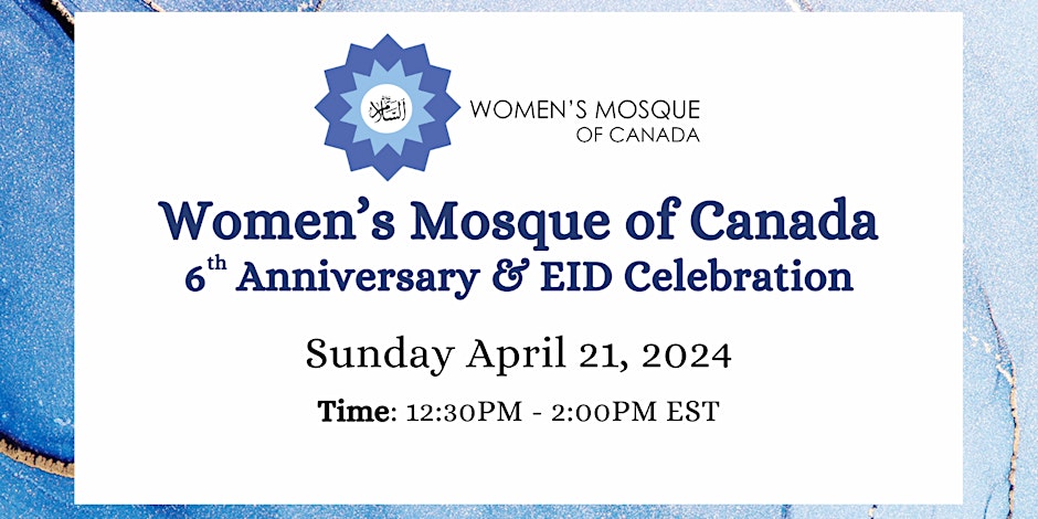 Women's Mosque of Canada 6th Anniversary and Eid Celebration
