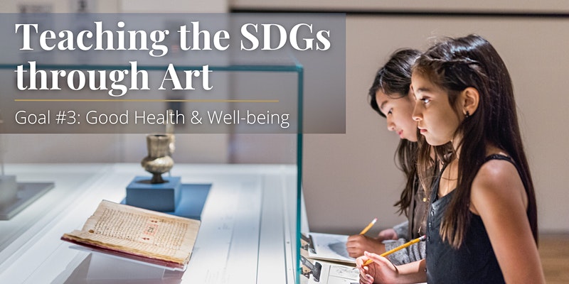 Aga Khan Foundation Canada Teaching the SDGs through Art Goal #3: Good Health & Well-being