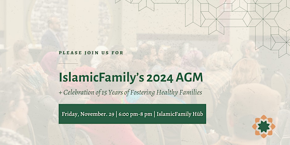 2024 IslamicFamily AGM + 15 Years of Fostering Healthy Families