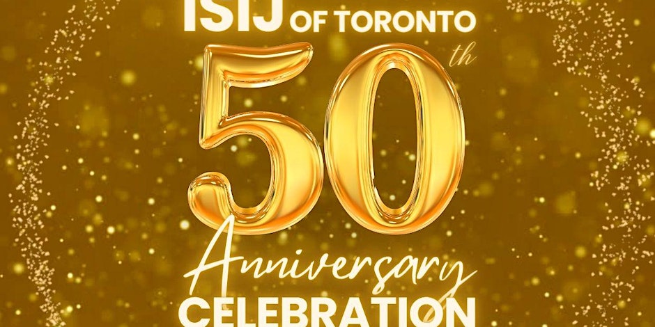 Celebrating 50 years of the Islamic Shia Ithna Asheri Jamaat (ISIJ) of Toronto at Masumeen Islamic Centre Registration Required by June 29