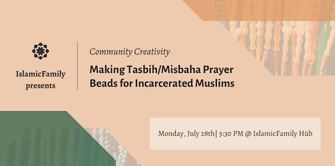 IslamicFamily Tasbihs for Incarcerated Muslims: July 2025