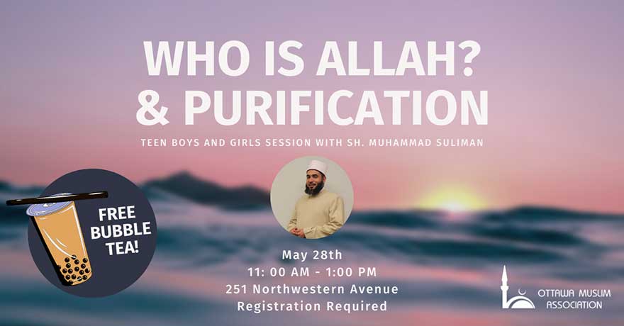 Ottawa Muslim Association Teen Only Session Who's Allah & Understanding Purification in Islam