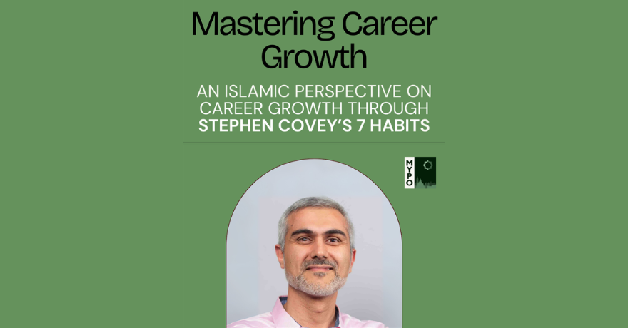 Mastering Career Growth: An Islamic Perspective on Career Growth through Stephen Covey's 7 Habits