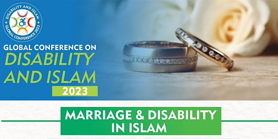 Global Conference on Disability in Islam: Marriage & Disability in Islam