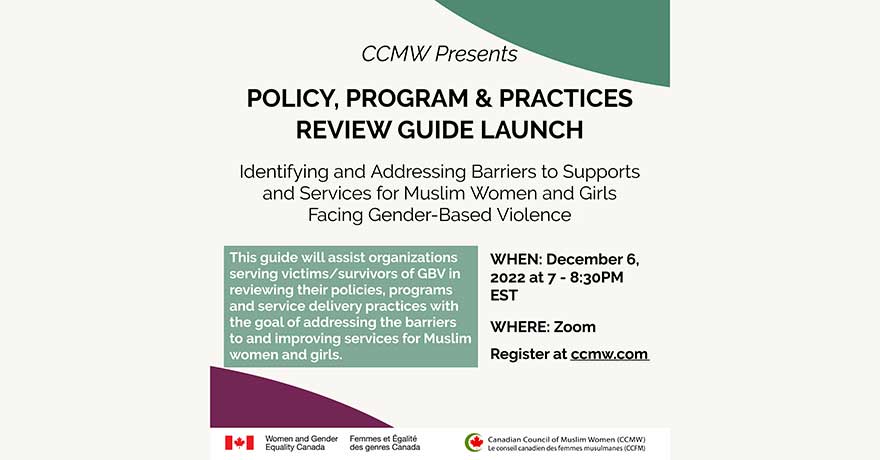 Canadian Council of Muslim Women (CCMW) Policy, Program and Practices Review Guide on Gender-Based Violence Launch