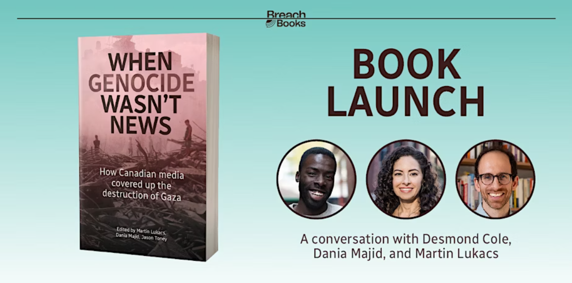 Book Launch: When Genocide Wasn’t News: How Canadian Media Covered-Up the Destruction of Gaza