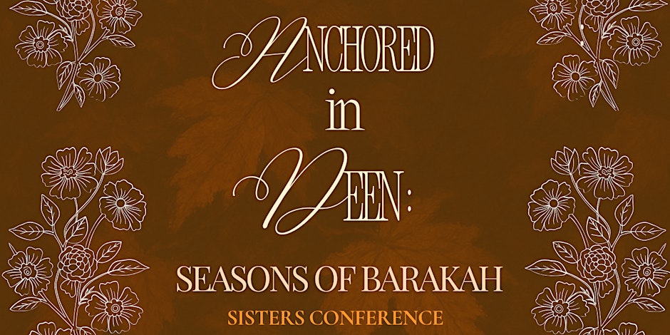 Haba Sisters Anchored in Deen: Seasons of Barakah Conference