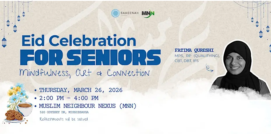 Sakeenah Canada Eid Celebration for Seniors: Mindfulness, Art & Connection