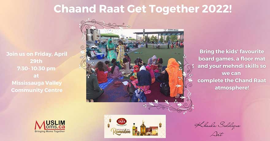 MuslimMoms.ca Chaand Raat Get Together 2022