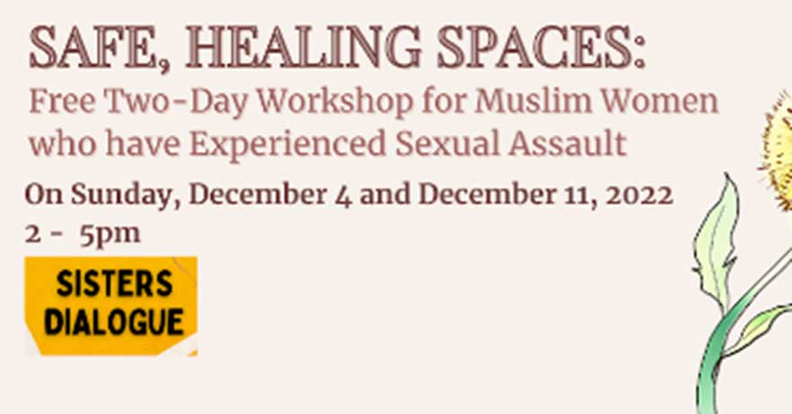 Sisters Dialogue Safe Healing Spaces Workshops for Muslim Women Survivors of Sexual Violence