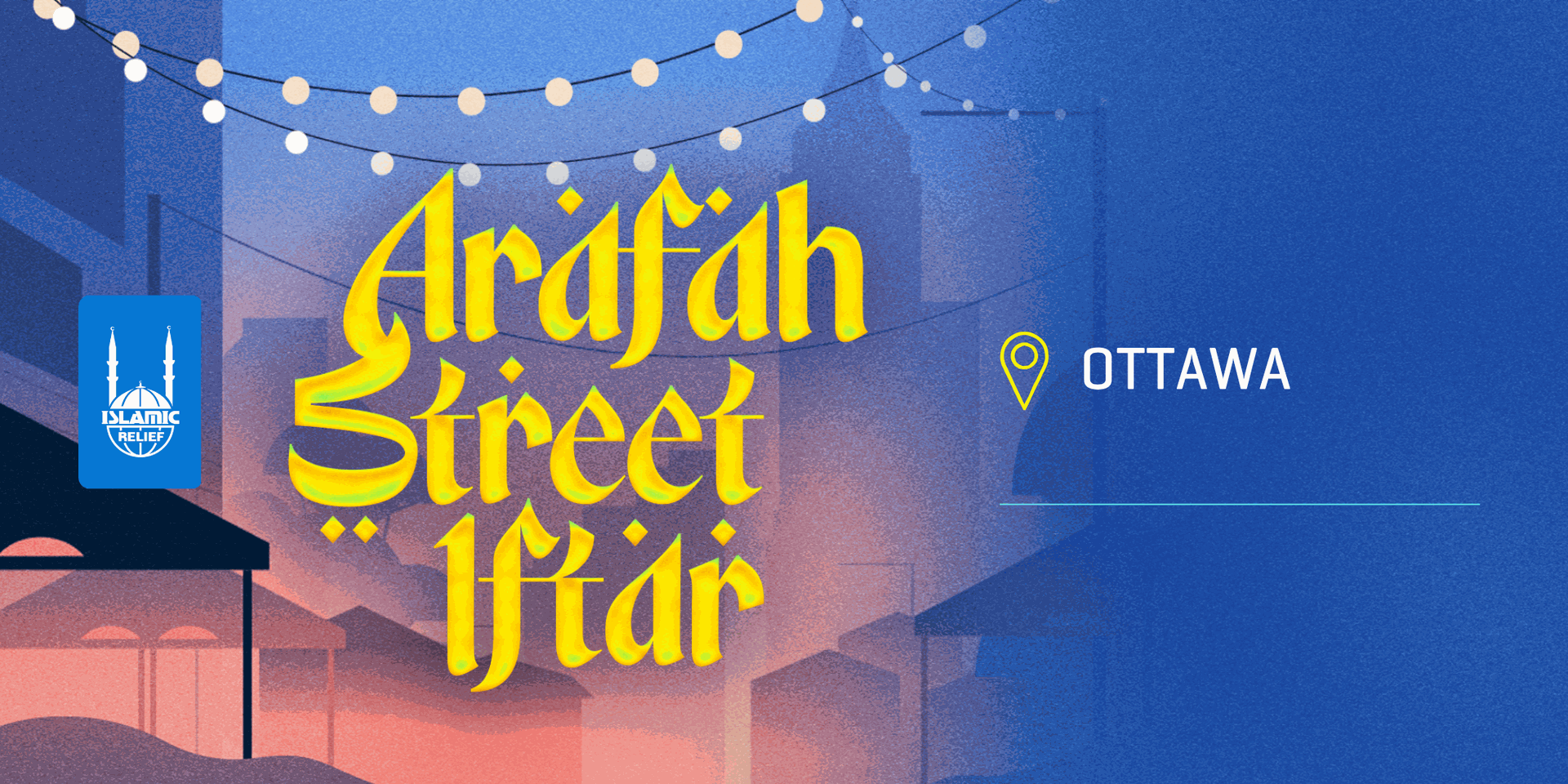 Islamic Relief Canada Arafat Street Iftar 2026 | Ottawa