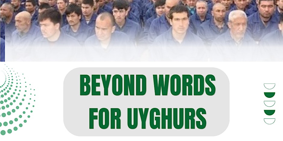 Beyond Words for Uyghurs: Transform Awareness into Impactful Advocacy