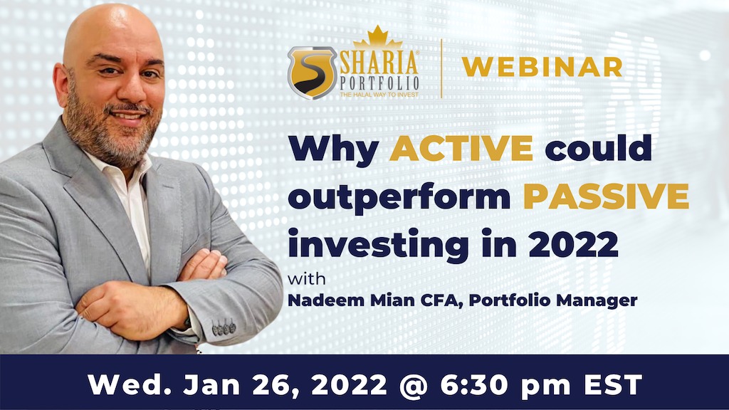 ShariaPortfolio Canada Why ACTIVE could outperform PASSIVE investing in 2022 Webinar