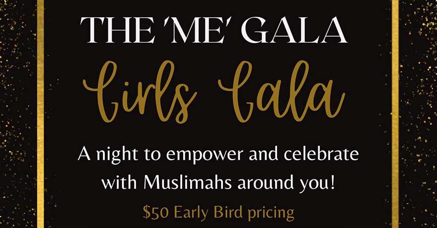 Being ME Muslimah Empowered Gala (Girls Only)