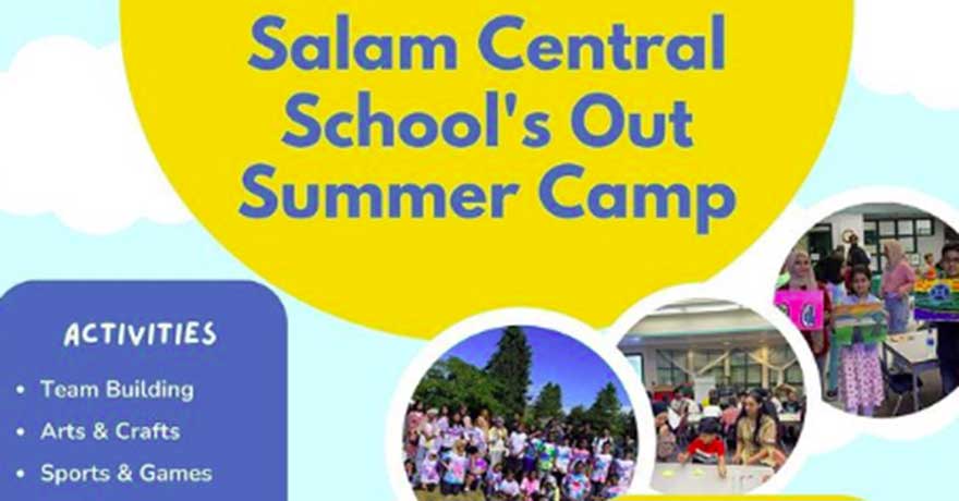 Salam Central Schools Out Summer Camp Ages 6 to 12 July 10 to 28 2023 Registration