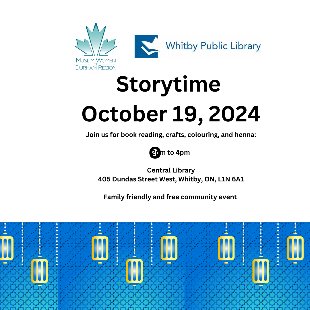 Muslim Women of Durham Region Islamic History Month Storytime Whitby