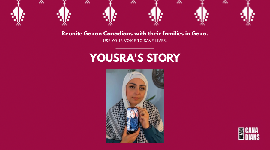 Yousra’s Story: “I Need Canadians Help to Save My Mother”
